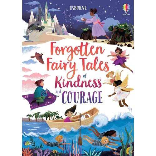 Forgotten Fairy Tales of Kindness and Courage