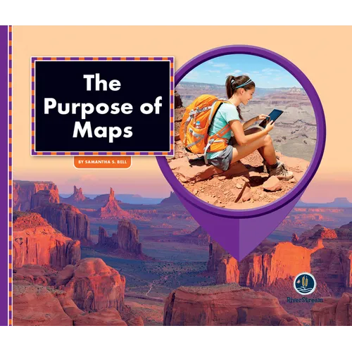 All about Maps: The Purpose of Maps