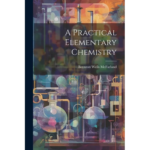 A Practical Elementary Chemistry