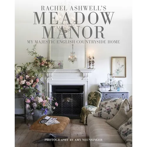 Meadow Manor: My Majestic English Countryside Home