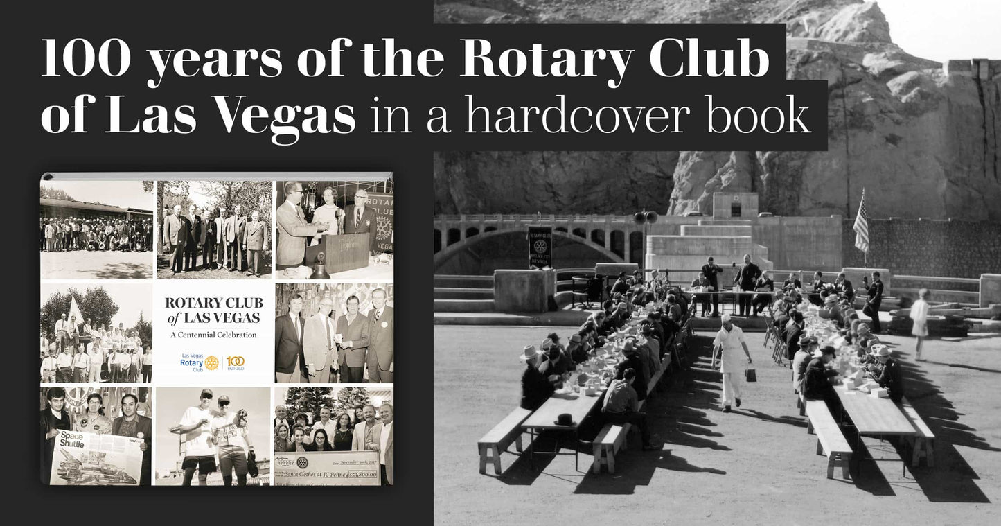 Rotary Club of Las Vegas: A Centennial Celebration Book