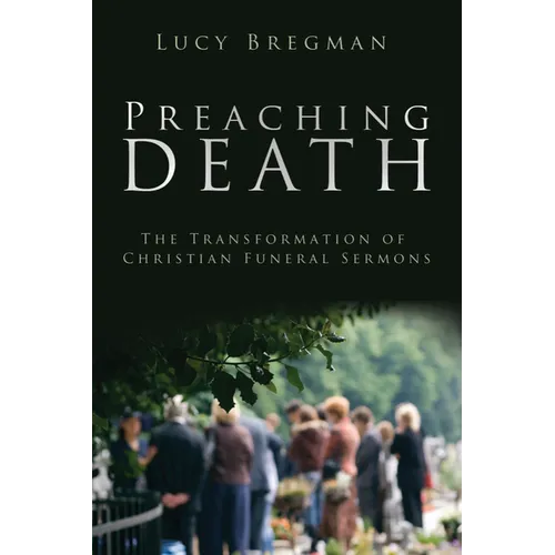 Preaching Death: The Transformation of Christian Funeral Sermons