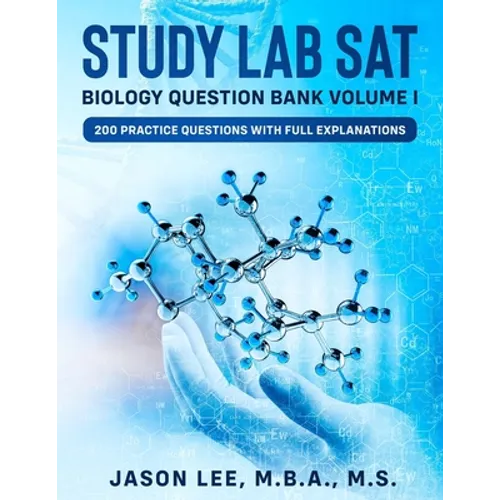 STUDY LAB SAT Biology Question Bank: 200 Practice Questions with Full Explanations