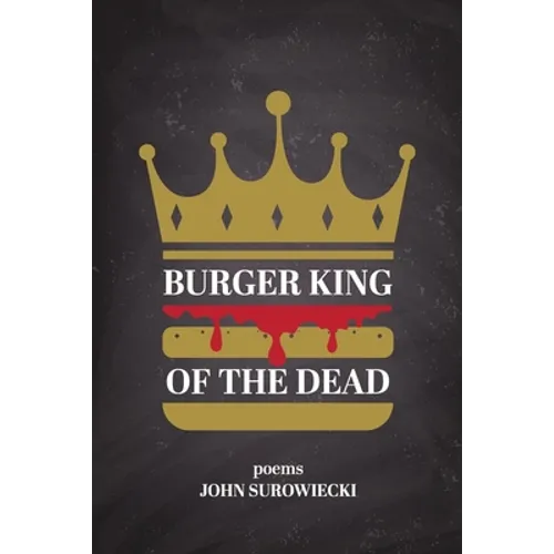 Burger King of the Dead: poems