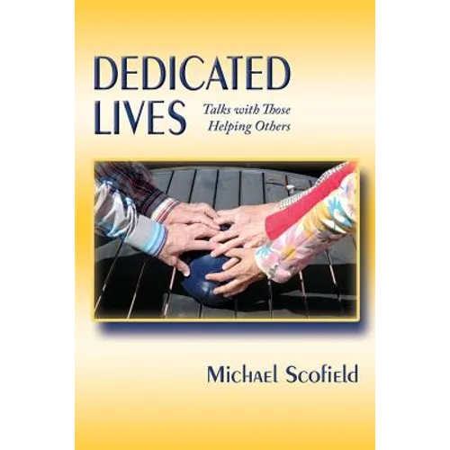Dedicated Lives: Talks with Those Helping Others