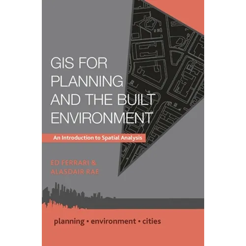 GIS for Planning and the Built Environment: An Introduction to Spatial Analysis