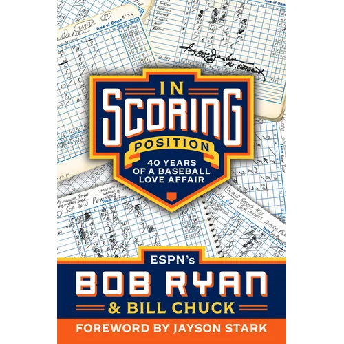 In Scoring Position: 40 Years of a Baseball Love Affair