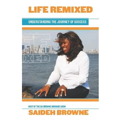 Life Remixed: Understanding the Journey of Success