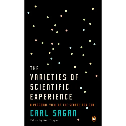 The Varieties of Scientific Experience: A Personal View of the Search for God