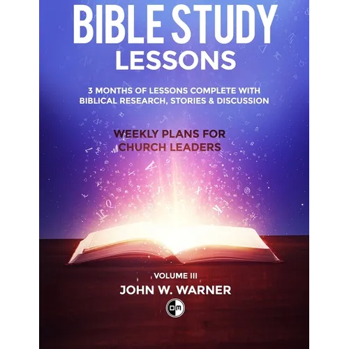 Prepared Bible Study Lessons: Weekly Plans for Church Leaders: Volume 3