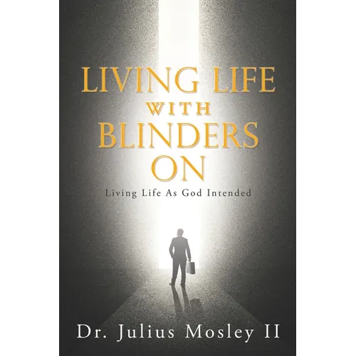 Living Life with Blinders On
