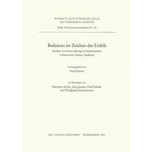 Beduinen Im Zeichen Des Erdols: Studien Zur Entwicklung Im Beduinischen Lebensraum Sudost-Arabiens