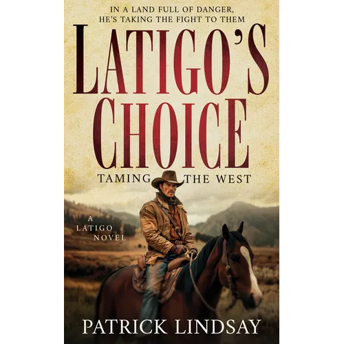 Latigo's Choice: Taming the West