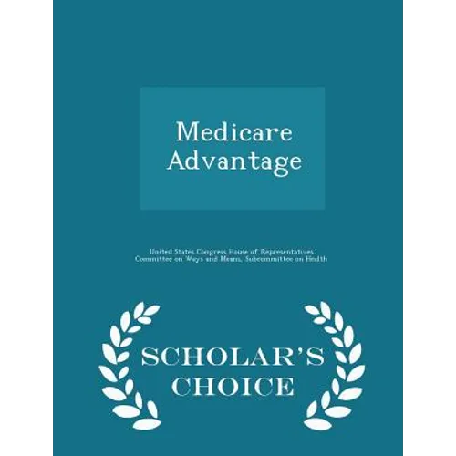 Medicare Advantage - Scholar's Choice Edition