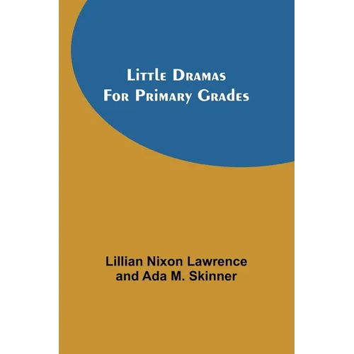 Little Dramas for Primary Grades