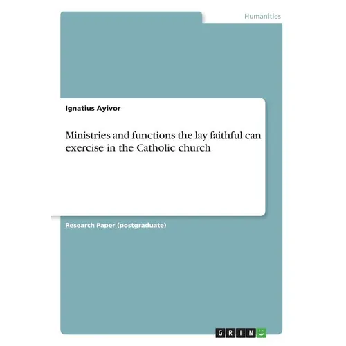 Ministries and functions the lay faithful can exercise in the Catholic church