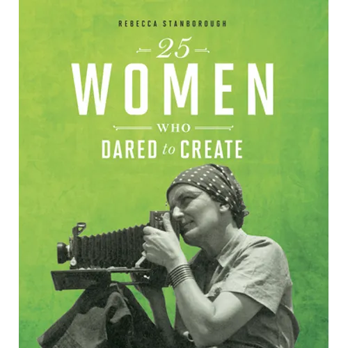 25 Women Who Dared to Create