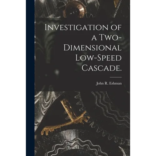 Investigation of a Two-dimensional Low-speed Cascade.