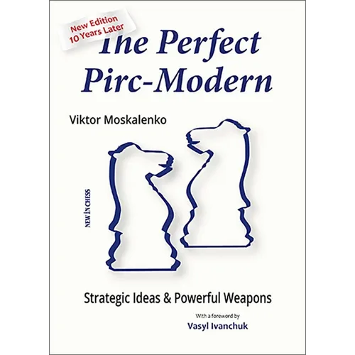 Perfect Pirc-Modern: Strategic Ideas & Powerful Weapons