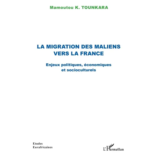La migration des maliens vers la France: Enjeux politiques, économiques et socioculturels