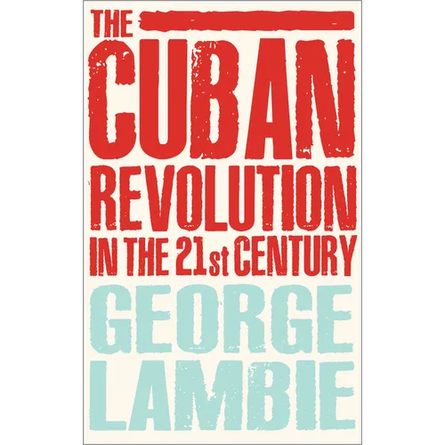 The Cuban Revolution in the 21st Century