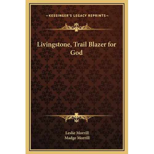 Livingstone, Trail Blazer for God