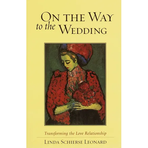 On the Way to the Wedding: Transforming the Love Relationship