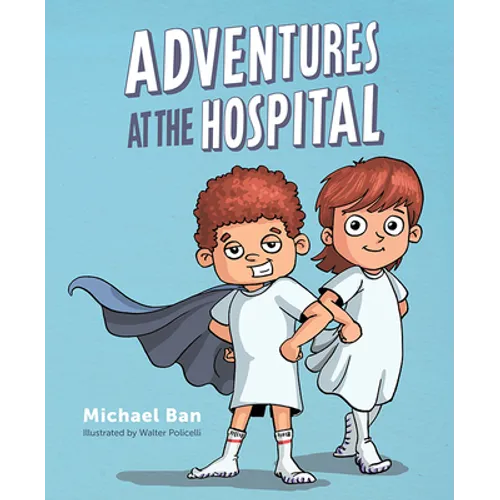 Adventures at the Hospital