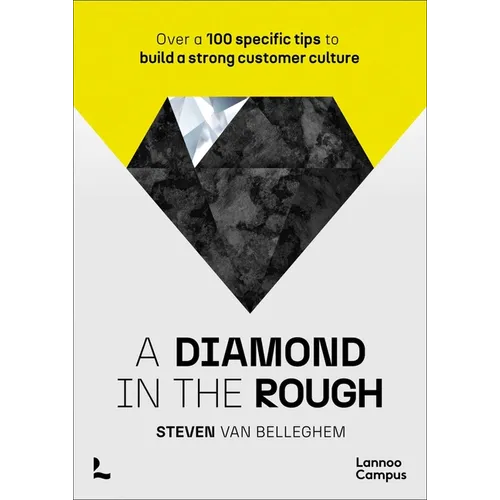 A Diamond in the Rough: Over a 100 Specific Tips to Build a Strong Customer Culture