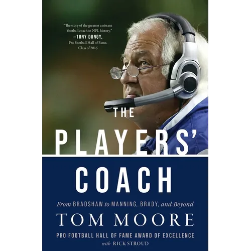 The Players' Coach: From Bradshaw to Manning, Brady, and Beyond