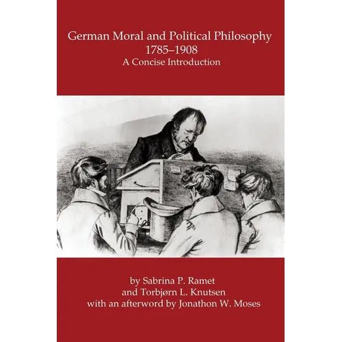 German Moral and Political Philosophy, 1785-1908: A concise introduction