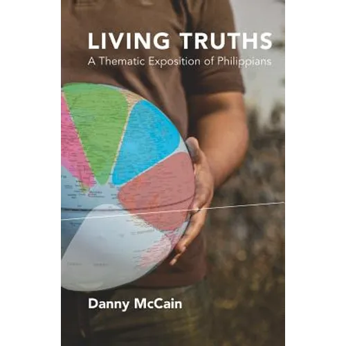 Living Truths: A Thematic Exposition of Philippians