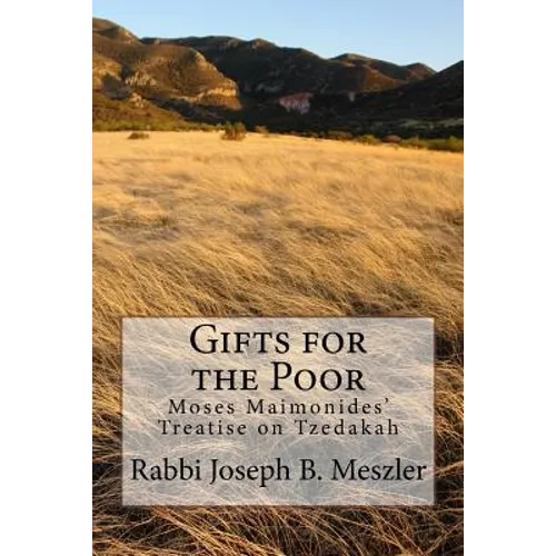 Gifts for the Poor: Moses Maimonides' Treatise on Tzedakah
