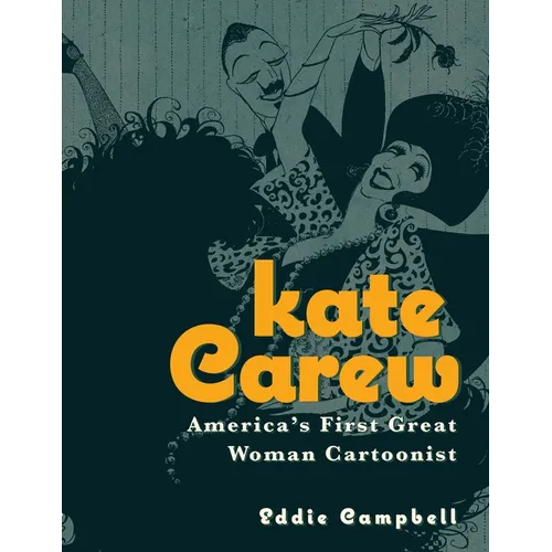 Kate Carew: America's First Great Woman Cartoonist