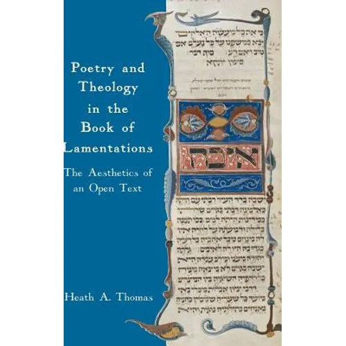 Poetry and Theology in the Book of Lamentations: The Aesthetics of an Open Text