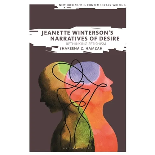 Jeanette Winterson's Narratives of Desire: Rethinking Fetishism