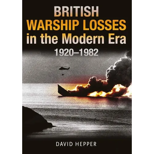 British Warship Losses in the Modern Era, 1920-1982