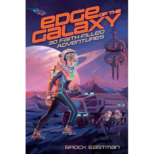 Edge of the Galaxy: 30 Faith-Filled Adventures