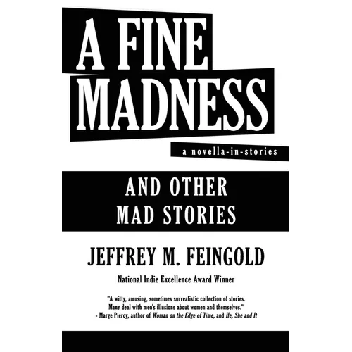 A Fine Madness: A Novella in Stories and Other Mad Stories