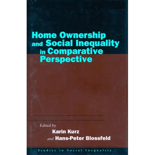 Home Ownership and Social Inequality in Comparative Perspective