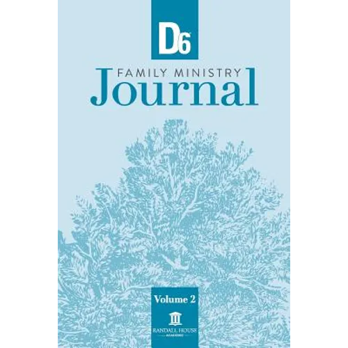 D6 Family Ministry Journal Volume 2