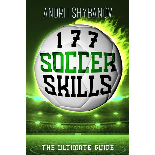 177 Soccer Skills: The Ultimate Guide