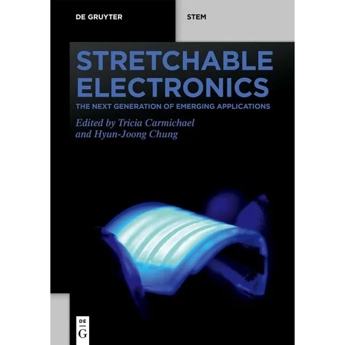 Stretchable Electronics: The Next Generation of Emerging Applications