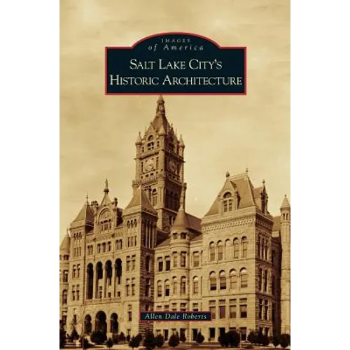 Salt Lake City's Historic Architecture