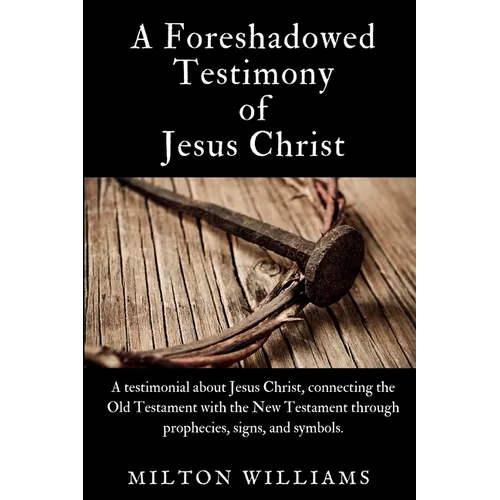 A Foreshadowed Testimony of Jesus Christ