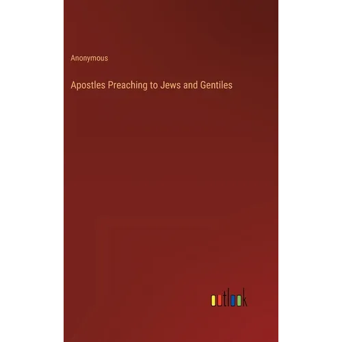 Apostles Preaching to Jews and Gentiles