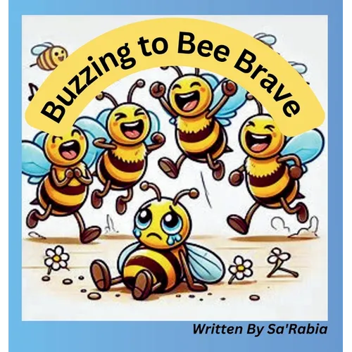 Buzzing to Bee Brave: Bee-Lieve in Yourself
