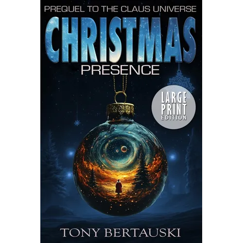 Christmas Presence: Prequel to the Claus Universe (Large Print Edition)