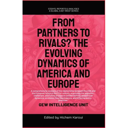 From Partners to Rivals?: The Evolving Dynamics Of America And Europe