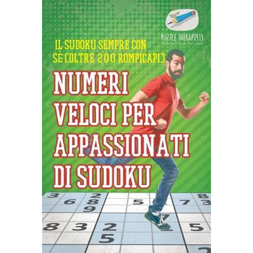 Numeri veloci per appassionati di Sudoku Il Sudoku sempre con sé (oltre 200 rompicapi)